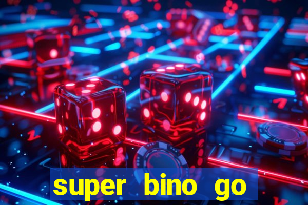 super bino go dinheiro infinito